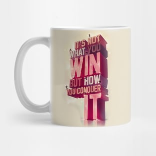 It's How You Conquer It Mug